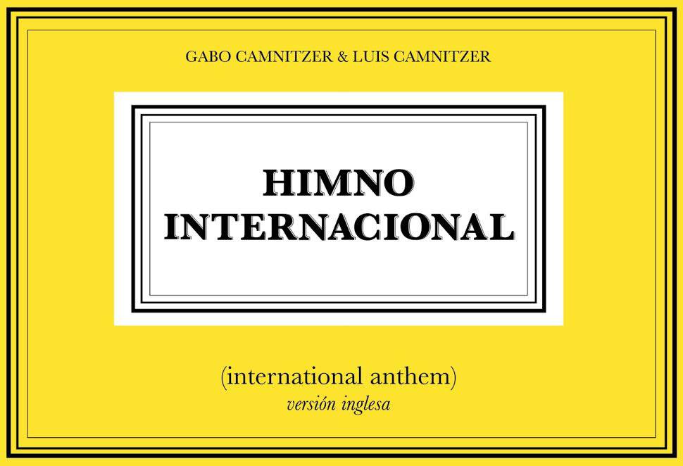 ESTE ARTE Special Project: “Himno Internacional” de Gabo y Luis Camnitzer