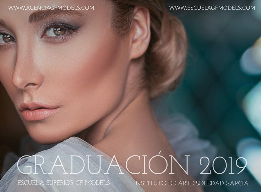Graduación generación 2019 Escuela Superior GF Models e Instituto de Arte Soledad García