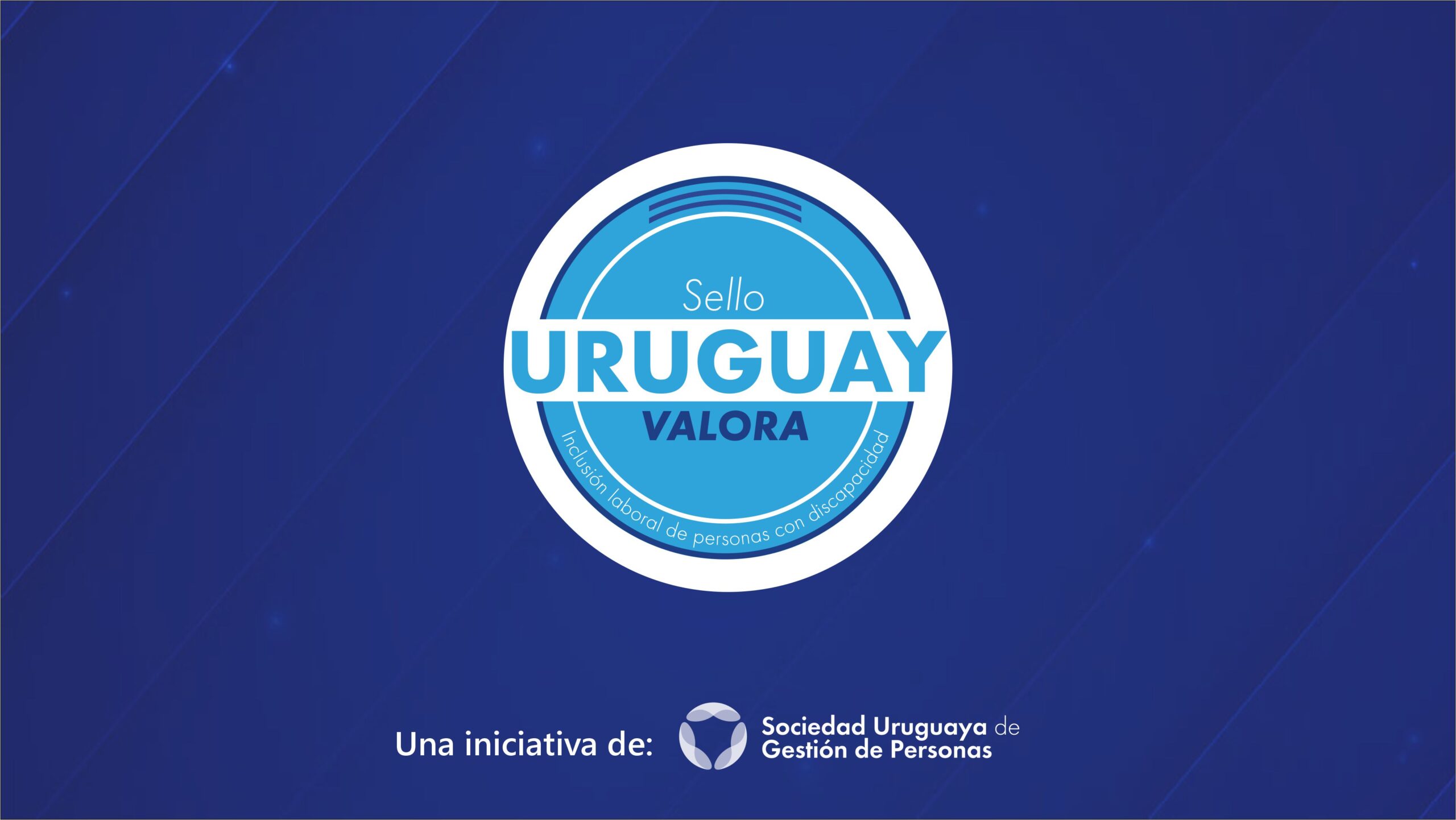 “Uruguay Valora” reconocerá por primera vez a organizaciones que promueven la inclusión de personas con discapacidad en el ámbito laboral