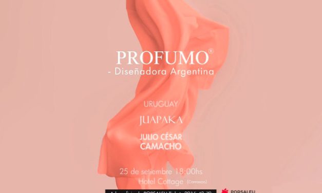 La espectacular diseñadora argentina Patricia Profumo presentará su Colección en el Porsaleu Fashion el próximo 25 de septiembre en un desfile imperdible en Cottage Carrasco
